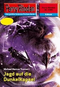 Perry Rhodan 2305: Jagd auf die Dunkelkapsel - Michael Marcus Thurner - ebook