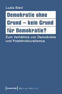 Demokratie ohne Grund - kein Grund für Demokratie? - Luzia Sievi - darmowy ebook