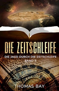 Die Zeitschleife - Thomas Bay - ebook