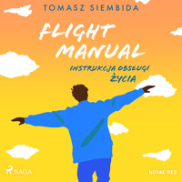 Flight Manual. Instrukcja obsługi życia - Siembida Tomasz - ebook + audiobook