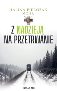Z nadzieją na przetrwanie - Halina Pierożak - ebook