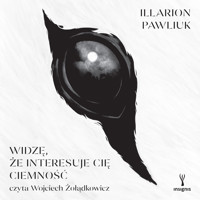 Widzę, że interesuje cię ciemność - Illarion Pawliuk - ebook + audiobook + książka