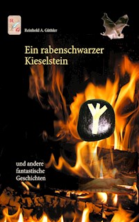 Ein rabenschwarzer Kieselstein - Reinhold A. Güthler - ebook