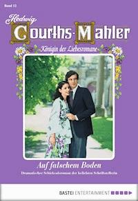 Hedwig Courths-Mahler - Folge 012 - Hedwig Courths-Mahler - ebook