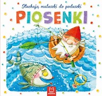 Słuchają maluszki do poduszki Piosenki -  - książka