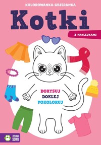 Kolorowanka-ubieranka Kotki -  - książka