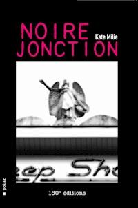 Noire Jonction - Kate Milie - ebook