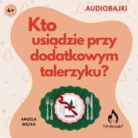 Kto usiądzie przy dodatkowym talerzyku? - Węcka Angela - audiobook
