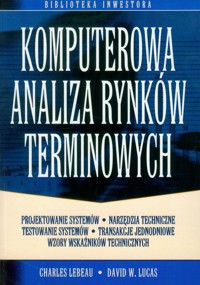 Komputerowa analiza rynków terminowych - Lebeau Charles, Lucas David W. - książka