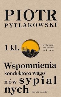 Wspomnienia konduktora wagonów sypialnych - Piotr Pytlakowski - ebook