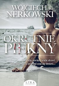 Okrutnie piękny - Wojciech Nerkowski - ebook + audiobook + książka