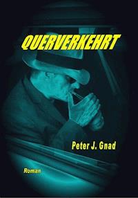 Querverkehrt - Peter J. Gnad - ebook