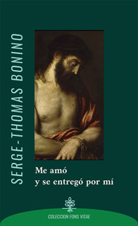 Me amó y se entregó por mí - Serge-Thomas Bonino - ebook