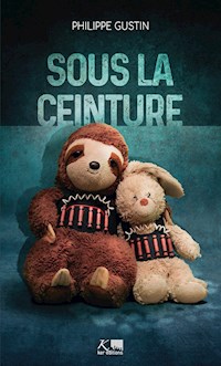 Sous la ceinture - Philippe Gustin - ebook