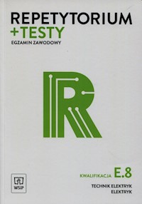Repetytorium + testy Egzamin zawodowy E.8 Technik elektryk elektryk - Bielak Marek - książka