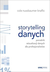 Storytelling danych - Nussbaumer Knaflic Cole - książka
