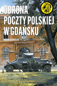 Obrona Poczty Polskiej w Gdańsku - Iwona Kienzler - ebook + audiobook