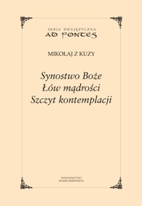 Synostwo Boże. Łów mądrości. Szczyt kontemplacji - Mikołaj z Kuzy - książka