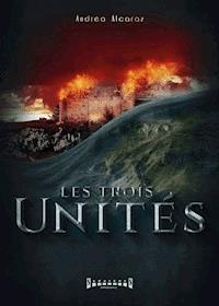 Les trois unités - Andrea Alcaraz - ebook