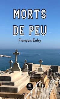 Morts de peu - François Eulry - ebook