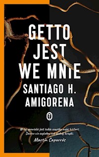 Getto jest we mnie - Amigorena Santiago - książka