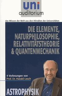 Die Elemente Naturphilosophie Relativitätstheorie Quantenmechanik - Harald Lesch - ebook