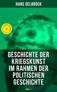 Geschichte der Kriegskunst im Rahmen der politischen Geschichte (Band 1-4) - Hans Delbruck - ebook