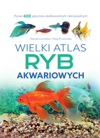 Wielki atlas ryb akwariowych - Prusińska Maja, Kielan Marzenna - książka
