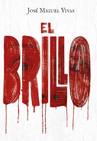 El brillo - José Miguel Vivas - ebook