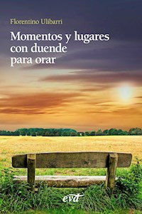 Momentos y lugares con duende para orar - Florentino Ulibarri Fernández - ebook