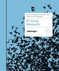 W stronę Xenopolis - Czyżewski Krzysztof - ebook + książka