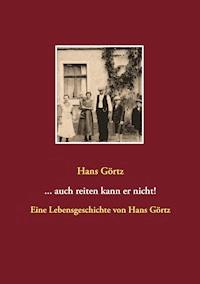 ...auch reiten kann er nicht! - Hans Görtz - ebook