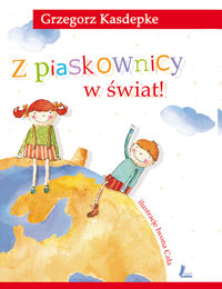 Z piaskownicy w świat - Kasdepke Grzegorz - książka