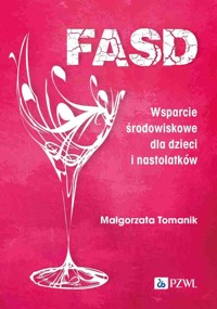 FASD. Wsparcie środowiskowe dla dzieci i nastolatków - Małgorzata Tomanik - książka