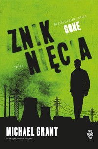 Zniknięcia. Seria Gone. Tom 1 (barwione brzegi) - Michael Grant - książka