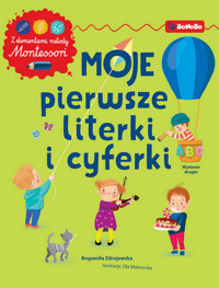 Moje pierwsze literki i cyferki z elementami metody Montessori - Zdrojewska Bogumiła - książka