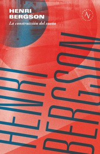 La construcción del sueño - Henri Bergson - ebook