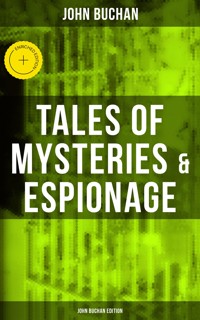 Tales of Mysteries & Espionage - John Buchan Edition - John Buchan - ebook