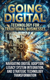 Going Digital: Technology for Traditional Businesses - Gideon Hart - ebook