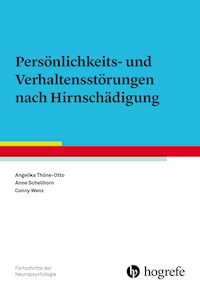 Persönlichkeits- und Verhaltensstörungen nach Hirnschädigung - Angelika Thöne-Otto - ebook