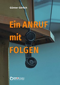 Ein Anruf mit Folgen - Günter Görlich - ebook