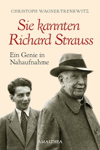 Sie kannten Richard Strauss - Christoph Wagner-Trenkwitz - ebook