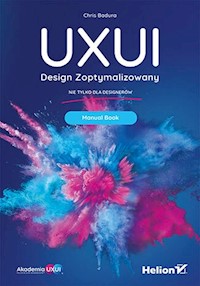 UXUI. Design Zoptymalizowany. Manual Book - Badura Chris - książka