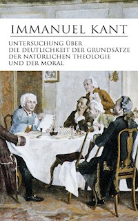 Untersuchung über die Deutlichkeit der Grundsätze der natürlichen Theologie und der Moral - Immanuel Kant - ebook
