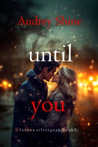 Until You (Love in Silverpeak—Book 5) - Audrey Shine - ebook