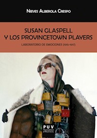 Susan Glaspell y los Provincetown Players - Nieves Alberola Crespo - ebook