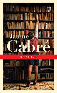 Wyznaję - Jaume Cabre - książka