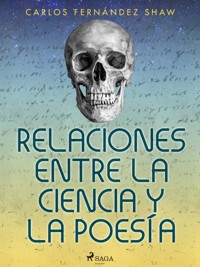 Relaciones entre la ciencia y la poesía - Carlos Fernández Shaw - ebook
