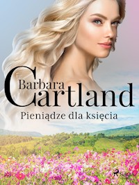 Pieniądze dla księcia - Ponadczasowe historie miłosne Barbary Cartland - Barbara Cartland - ebook
