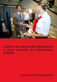 Gestión De Reservas De Habitaciones Y Otros Servicios De Alojamientos. Uf0050. - Eguzkiñe Urreta Okeranza - ebook